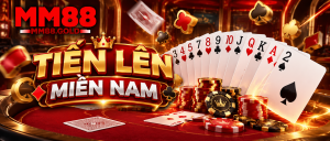 Tiến Lên Miền Nam MM88